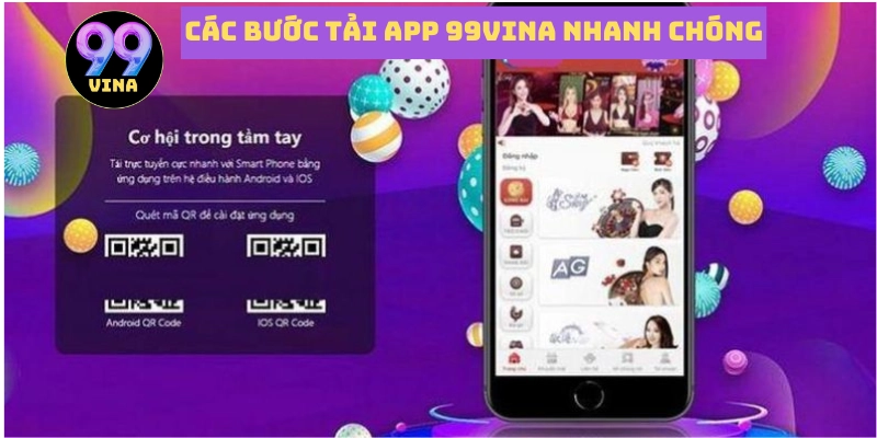 Các bước tải app 99vina nhanh chóng