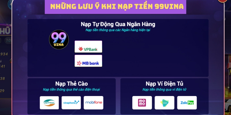 Cần lưu ý những gì khi tiến hành nạp tiền 99vina?