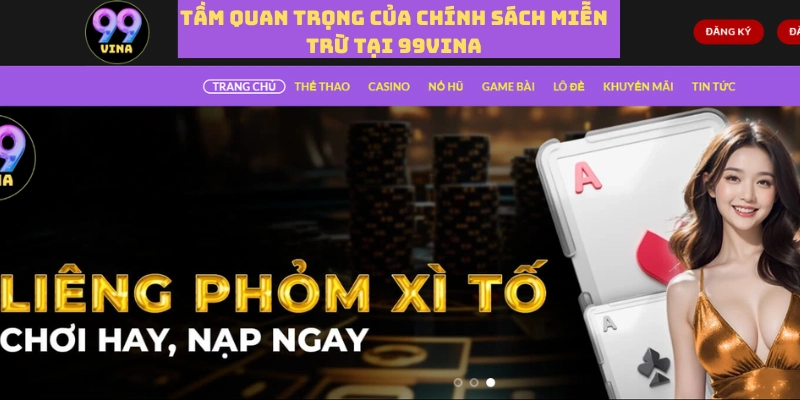 Tầm quan trọng của các chính sách miễn trừ tại 99vina